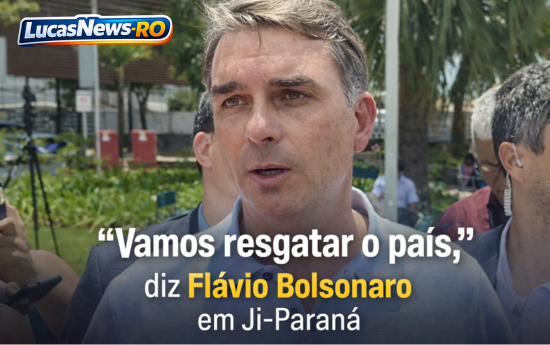Flávio Bolsonaro em Ji-Paraná: lucasnewsro.com.br